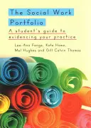 Portfólio sociálnej práce: Sprievodca študenta, ako preukázať svoju prax - Social Work Portfolio: A student's guide to evidencing your practice