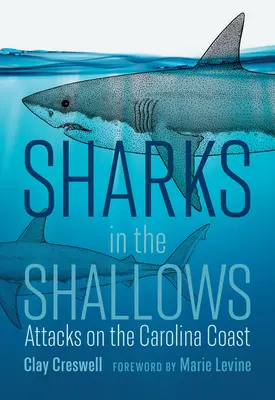 Žraloky na plytčine: Útoky na pobreží Karolíny - Sharks in the Shallows: Attacks on the Carolina Coast