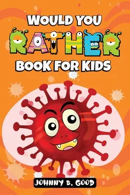 Kniha pre deti Would You Rather: Zábavná a interaktívna hra s otázkami pre deti - Would You Rather Book For Kids: A Hilarious and Interactive Question Game Book For Kids