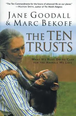 Desatoro dôvery: Čo musíme urobiť, aby sme sa postarali o zvieratá, ktoré milujeme - The Ten Trusts: What We Must Do to Care for the Animals We Love