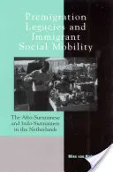 Predmigračné dedičstvo a sociálna mobilita prisťahovalcov: Afro-Surinamčania a Indo-Surinamčania v Holandsku - Premigration Legacies and Immigrant Social Mobility: The Afro-Surinamese and Indo-Surinamese in the Netherlands
