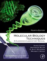 Techniky molekulárnej biológie: Laboratórna príručka pre učebňu - Molecular Biology Techniques: A Classroom Laboratory Manual
