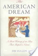 Americký sen: Krátke dejiny myšlienky, ktorá formovala národ - The American Dream: A Short History of an Idea That Shaped a Nation