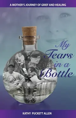 Moje slzy vo fľaši: Vydanie knihy: Bolestné fľaše: Cesta matky za zármutkom a uzdravením - My Tears in a Bottle: A Mother's Journey of Grief and Healing