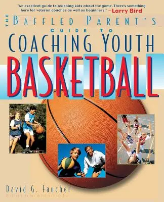 Sprievodca zmäteného rodiča trénerom mládežníckeho basketbalu - The Baffled Parent's Guide to Coaching Youth Basketball