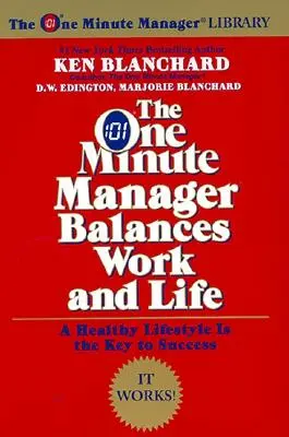 Minútový manažér balansuje medzi prácou a životom - The One Minute Manager Balances Work and Life
