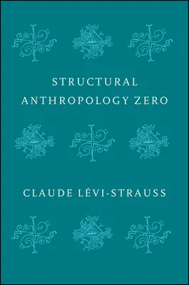 Štrukturálna antropológia Nula - Structural Anthropology Zero