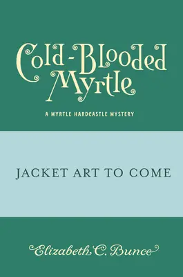 Chladnokrvná Myrtle (Záhada Myrtle Hardcastle 3) - Cold-Blooded Myrtle (Myrtle Hardcastle Mystery 3)