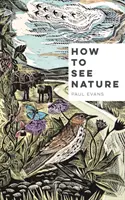 Ako vidieť prírodu - How to See Nature