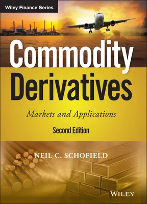 Komoditné deriváty: Komoditné deriváty: trhy a aplikácie - Commodity Derivatives: Markets and Applications