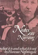 Poznámky o ošetrovateľstve: Čo to je a čo to nie je - Notes on Nursing: What It Is, and What It Is Not