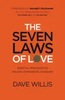 Sedem zákonov lásky: Základné princípy pre budovanie silnejších vzťahov - The Seven Laws of Love: Essential Principles for Building Stronger Relationships