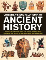 Detská encyklopédia starovekých dejín: Staroveký Egypt, staroveké Grécko, staroveký Rím, staroveká Európa a staroveká Európa: Historická encyklopédia o staroveku - Children's Encyclopedia of Ancient History: Step Back in Time to Discover the Wonders of the Stone Age, Ancient Egypt, Ancient Greece, Ancient Rome, t
