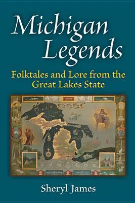 Michiganské legendy: Ľudové príbehy a povesti zo štátu Veľkých jazier - Michigan Legends: Folktales and Lore from the Great Lakes State