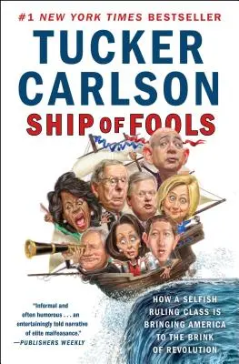 Loď bláznov: Ako sebecká vládnuca trieda privádza Ameriku na pokraj revolúcie - Ship of Fools: How a Selfish Ruling Class Is Bringing America to the Brink of Revolution