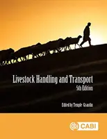 Manipulácia s hospodárskymi zvieratami a ich preprava: Zásady a prax - Livestock Handling and Transport: Principles and Practice