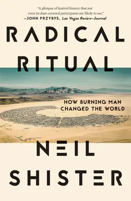 Radikálny rituál: Ako Burning Man zmenil svet - Radical Ritual: How Burning Man Changed the World