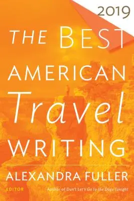 Najlepšie americké cestopisy 2019 - The Best American Travel Writing 2019