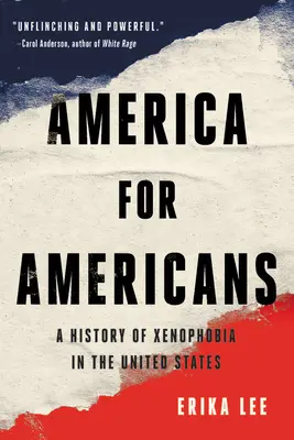 Amerika pre Američanov: História xenofóbie v Spojených štátoch - America for Americans: A History of Xenophobia in the United States