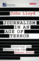 Žurnalistika vo veku teroru: Pokrývanie a odhaľovanie tajného štátu - Journalism in an Age of Terror: Covering and Uncovering the Secret State
