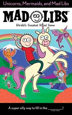 Jednorožce, morské panny a bláznivé knihy - Unicorns, Mermaids, and Mad Libs