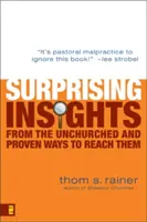 Prekvapivé poznatky od necirkevných veriacich a osvedčené spôsoby, ako ich osloviť - Surprising Insights from the Unchurched and Proven Ways to Reach Them