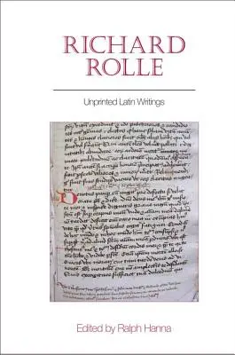 Richard Rolle: Nevydané latinské spisy - Richard Rolle: Unprinted Latin Writings