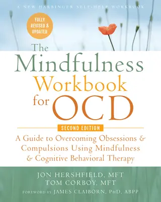 The Mindfulness Workbook for Ocd: Príručka na prekonanie obsesií a kompulzií pomocou všímavosti a kognitívno-behaviorálnej terapie - The Mindfulness Workbook for Ocd: A Guide to Overcoming Obsessions and Compulsions Using Mindfulness and Cognitive Behavioral Therapy