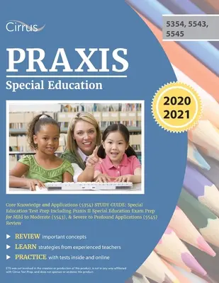 Praxis Special Education Core Knowledge and Applications (5354) Study Guide (Študijná príručka pre špeciálne vzdelávanie): Príprava na testovanie špeciálneho vzdelávania vrátane skúšky Praxis II Špeciálne vzdelávanie Pr - Praxis Special Education Core Knowledge and Applications (5354) Study Guide: Special Education Test Prep Including Praxis II Special Education Exam Pr