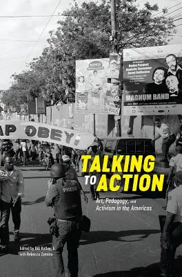 Hovoriť k činom: Umenie, pedagogika a aktivizmus v Amerike - Talking to Action: Art, Pedagogy, and Activism in the Americas