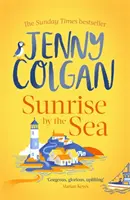 Východ slnka pri mori - Útek na cornwallské pobrežie s týmto úplne novým románom od autorky bestselleru Sunday Times - Sunrise by the Sea - Escape to the Cornish coast with this brand new novel from the Sunday Times bestselling author