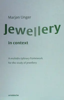 Šperky v kontexte: Multidisciplinárny rámec pre štúdium šperku - Jewellery in Context: A Multidisciplinary Framework for the Study of Jewellery