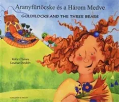 Zlatovláska a traja medvedi v maďarčine a angličtine - Goldilocks & the Three Bears in Hungarian & English