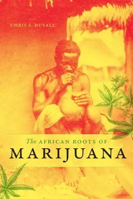 Africké korene marihuany - The African Roots of Marijuana