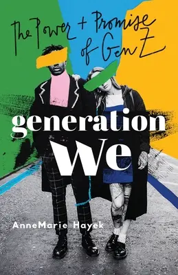 Generácia My: Sila a prísľub generácie Z - Generation We: The Power and Promise of Gen Z
