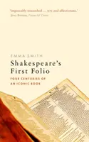 Shakespeare's First Folio: Štyri storočia ikonickej knihy - Shakespeare's First Folio: Four Centuries of an Iconic Book
