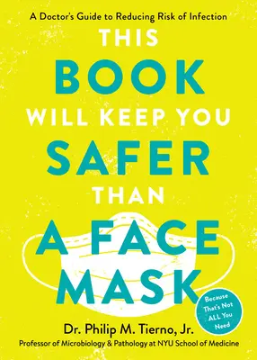 Najprv si nasaďte masku na tvár: Najprv si nasaďte masku, potom si ju nasaďte a potom si ju nasaďte. - First, Wear a Face Mask: A Doctor's Guide to Reducing Risk of Infection During the Pandemic and Beyond