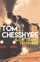 Pomalé vlaky do Benátok - milostný list do Európy - Slow Trains to Venice - A Love Letter to Europe