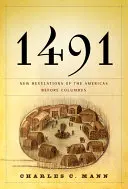 1491: Nové odhalenia o Amerike pred Kolumbom - 1491: New Revelations of the Americas Before Columbus