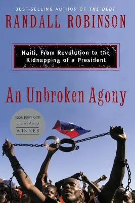Nezlomná agónia: Haiti od revolúcie po únos prezidenta - An Unbroken Agony: Haiti, from Revolution to the Kidnapping of a President