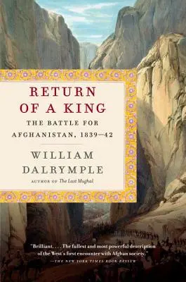 Návrat kráľa: Bitka o Afganistan v rokoch 1839-42 - Return of a King: The Battle for Afghanistan, 1839-42