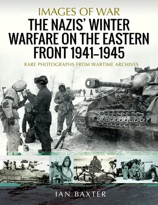 Zimná vojna nacistov na východnom fronte 1941-1945: Vzácne fotografie z vojnových archívov - The Nazis' Winter Warfare on the Eastern Front 1941-1945: Rare Photographs from Wartime Archives