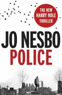 Polícia - desiata kniha zo série o Harrym Holeovi od fenomenálneho autora bestselleru Sunday Times Kráľovstvo - Police - The tenth book in the Harry Hole series from the phenomenal Sunday Times bestselling author of The Kingdom