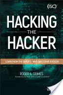 Hacking hacker: Učte sa od expertov, ktorí likvidujú hackerov - Hacking the Hacker: Learn from the Experts Who Take Down Hackers