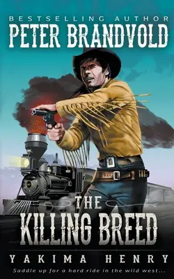 Zabíjajúce plemeno: klasika westernovej literatúry - The Killing Breed: A Western Fiction Classic