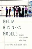 Obchodné modely médií: Prelomenie tradičného hodnotového reťazca - Media Business Models: Breaking the Traditional Value Chain