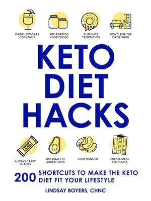 Keto Diet Hacks: 200 skratiek, vďaka ktorým sa keto diéta prispôsobí vášmu životnému štýlu - Keto Diet Hacks: 200 Shortcuts to Make the Keto Diet Fit Your Lifestyle