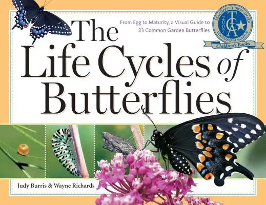 Životné cykly motýľov: Od vajíčka po dospelosť, vizuálny sprievodca 23 bežnými záhradnými motýľmi - The Life Cycles of Butterflies: From Egg to Maturity, a Visual Guide to 23 Common Garden Butterflies