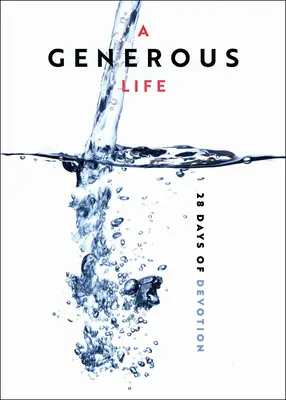 Štedrý život: 28 dní oddanosti - A Generous Life: 28 Days of Devotion