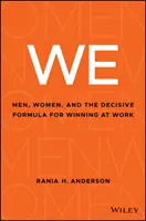 We: Muži, ženy a rozhodujúci vzorec pre víťazstvo v práci - We: Men, Women, and the Decisive Formula for Winning at Work